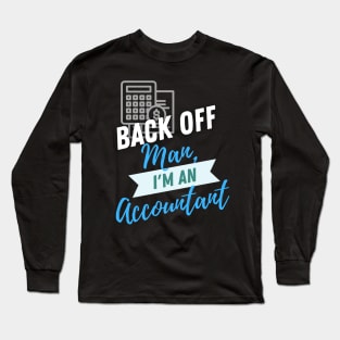 Back Off Accountant Long Sleeve T-Shirt